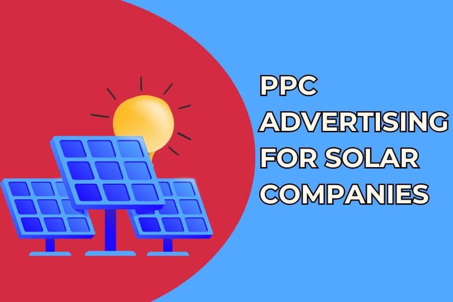 Ppc Advertising For Solar Companies